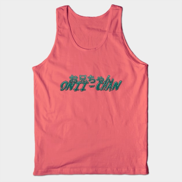 ONII CHAN お兄さん T-Shirt Embrace the Quirky Charm of Japanese Pop Culture Tank Top by 8 Fists of Tees